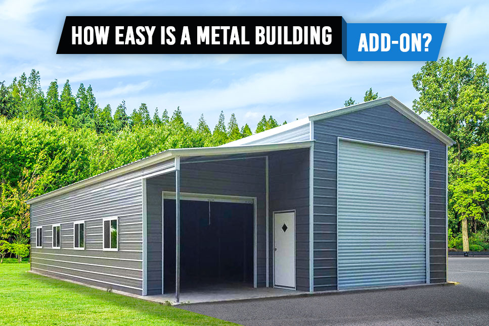 How Easy Is a Metal Building Add-On?